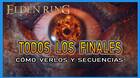 Elden Ring: TODOS los finales - C�mo verlos y secuencias