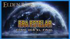 Elden Ring: final Era estelar y c�mo verlo