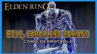 Bols, caballero cariano en Elden Ring: C�mo derrotarla y recompensas