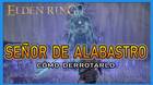 Se�or de alabastro en Elden Ring: C�mo derrotarlo y recompensas