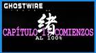 Captulo 1: Comienzos al 100% en Ghostwire: Tokyo