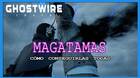 Ghostwire: Tokyo, TODAS las Magatamas y cómo conseguirlas