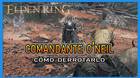 Comandante O'Neil en Elden Ring: C�mo derrotarlo y recompensas