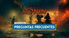 Preguntas frecuentes en Rise of the Ronin