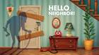 Hello, Neighbor! es un juego de terror que consiste en colarte en la casa de tu vecino