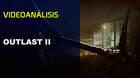 Vandal TV: Videoanálisis Outlast 2