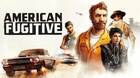 American Fugitive llega el 24 de mayo y presenta su nuevo tráiler