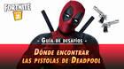 Desaf�o Fortnite: Encuentra las pistolas de Deadpool - SOLUCI�N