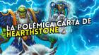 Una carta de Hearthstone siembre la polémica