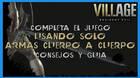 Resident Evil 8: cómo completar el juego con armas cuerpo a cuerpo