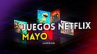 Juegos de Netflix en mayo