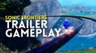 Primer tráiler gameplay de Sonic Frontiers.