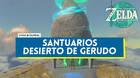 Santuarios del Desierto de Gerudo en Zelda: Tears of the Kingdom