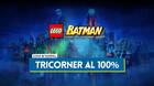 Tricorner al 100 % en LEGO Batman El Legado del Caballero Oscuro