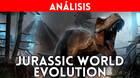 Analizamos en vídeo Jurassic World Evolution