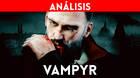 Videoanalisis de Vampyr