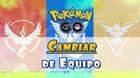 ¿Cómo cambiar de Equipo en Pokémon Go?