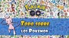 Pokémon Go: TODO sobre los Pokémon disponibles (explicación para principiantes)