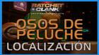 Osos de peluche en Ratchet & Clank: Una dimensin aparte - LOCALIZACIN