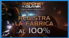 Registra la fbrica en Ratchet & Clank: Una dimensin aparte al 100%
