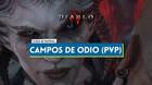 Campos de odio de Diablo 4: Cómo jugar PvP, ubicaciones, detalles y recompensas