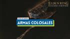 Todas las armas colosales y c�mo conseguirlas en Elden Ring: Shadow of the Erdtree