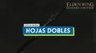Todas las hojas dobles y cómo conseguirlas en Elden Ring