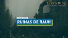 Ruinas de Rauh al 100% en Elden Ring: Shadow of the Erdtree