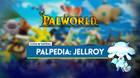 Jellroy en Palworld: Localización, cómo conseguirlo, habilidades, objetos y detalles