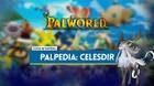 Celesdir en Palworld: Localización, cómo conseguirlo, habilidades, objetos y detalles