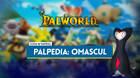 Omascul en Palworld: Localización, cómo conseguirlo, habilidades, objetos y detalles