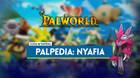 Nyafia en Palworld: Localización, cómo conseguirlo, habilidades, objetos y detalles