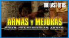 The Last of Us: TODAS las armas y mejoras y cómo conseguirlas