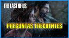 Preguntas frecuentes en The Last of Us