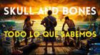 Todo lo que sabemos de Skull and Bones en un vídeo.