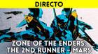 Jugamos en directo a ZOE: The 2nd Runner - Mars a partir de las 19:00