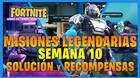 Fortnite T7: Misiones legendarias (Semana 10) - Soluci�n y recompensas