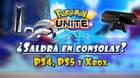 Pokémon Unite: żSaldrá en consolas PS4, PS5 o Xbox?