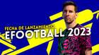 Fecha de lanzamiento de eFootball 2023