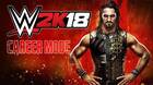 WWE 2K18 presenta el Modo Carrera, donde podrás forjar tu propia leyenda