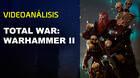 Vandal TV: Videoanálisis de Total War: Warhammer II