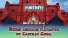 Desafío Fortnite: Reúne círculos flotantes en el Castillo Coral - SOLUCIÓN