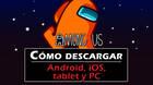 Among Us: ¿Cómo descargar gratis para Android, iOS y PC?