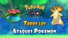 Pok�mon GO: TODOS los ataques r�pidos y cargados, stats y tipos