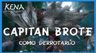 Capitán Brote y cómo derrotarlo en Kena: Bridge of spirits