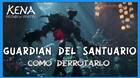 Guardián del santuario y cómo derrotarlo en Kena: Bridge of spirits