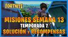 FORTNITE: misiones y desaf�os Semana 13, temporada 7 - Soluci�n y recompensas