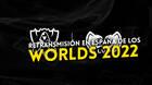 Retransmisión de los Worlds 2022 en España
