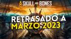 Skull and Bones no llegará hasta el 2023