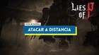 Cómo atacar a distancia en Lies of P